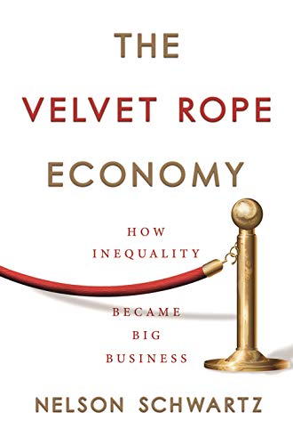 Stock image for The Velvet Rope Economy: How Inequality Became Big Business for sale by Half Price Books Inc.