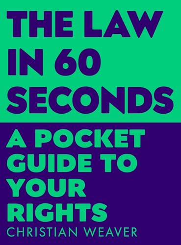 Beispielbild fr The Law in 60 Seconds : A Pocket Guide to Your Rights zum Verkauf von Smartbuy