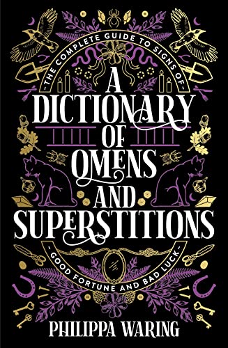 9781788166515: A Dictionary of Omens and Superstitions: The Complete Guide to Signs of Good Fortune and Bad Luck