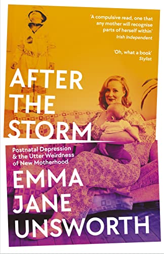 Stock image for After the Storm: Postnatal Depression and the Utter Weirdness of New Motherhood for sale by BookOutlet