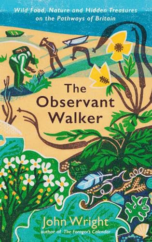 Beispielbild fr The Observant Walker : Wild Food, Nature and Hidden Treasures on the Pathways of Britain zum Verkauf von AHA-BUCH GmbH