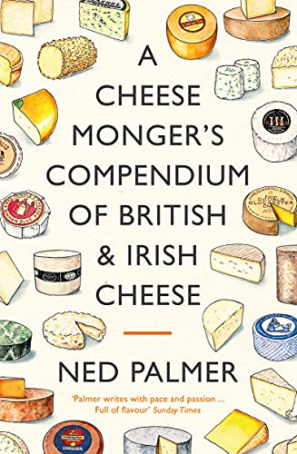 Beispielbild fr A Cheesemonger's Compendium of British & Irish Cheese zum Verkauf von AHA-BUCH GmbH