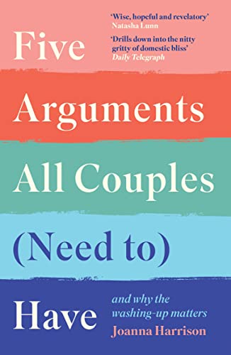 Stock image for Five Arguments All Couples (Need To) Have: And Why the Washing-Up Matters for sale by WorldofBooks