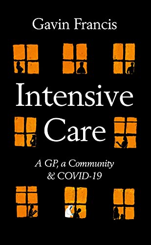 Beispielbild fr Intensive Care: A GP, a Community & COVID-19 zum Verkauf von AwesomeBooks