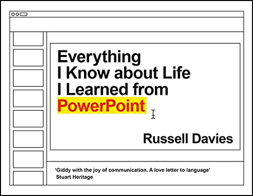 Stock image for Everything I Know about Life I Learned from PowerPoint for sale by WorldofBooks