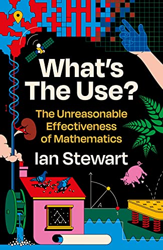 Beispielbild fr What's the Use?: The Unreasonable Effectiveness of Mathematics zum Verkauf von WorldofBooks