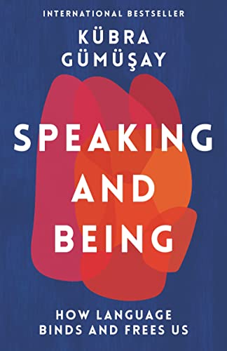 Stock image for Speaking and Being for sale by Blackwell's