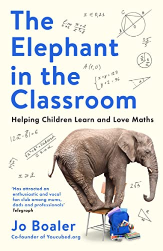 Imagen de archivo de The Elephant in the Classroom: Helping Children Learn and Love Maths a la venta por Monster Bookshop