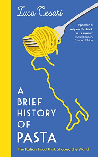 Beispielbild fr A Brief History of Pasta: The Italian Food that Shaped the World zum Verkauf von WorldofBooks