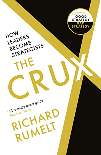 9781788169516: The Crux: How Leaders Become Strategists