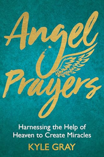 Beispielbild fr Angel Prayers: Harnessing the Help of Heaven to Create Miracles zum Verkauf von Goodwill of Colorado