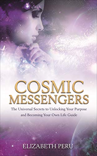 Stock image for Cosmic Messengers: The Universal Secrets to Unlocking Your Purpose and Becoming Your Own Life Guide for sale by Goodwill of Colorado