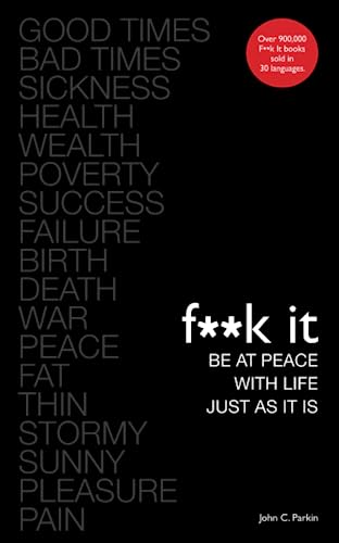 Stock image for Fuck It: Be at Peace with Life, Just as It Is for sale by AwesomeBooks