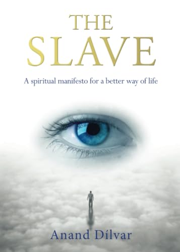 Beispielbild fr The Slave: A Spiritual Manifesto for a Better Way of Life zum Verkauf von WorldofBooks