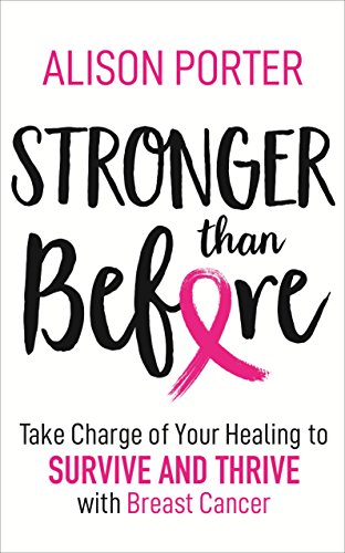 Beispielbild fr Stronger Than Before: Take Charge of Your Healing to Survive and Thrive with Breast Cancer zum Verkauf von ThriftBooks-Atlanta