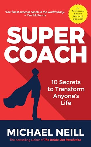 Beispielbild fr Supercoach : 10 Secrets to Transform Anyone's Life: 10th Anniversary Edition zum Verkauf von Better World Books