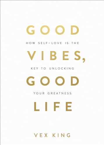 9781788171823: Good Vibes, Good Life: How Self-love Is the Key to Unlocking Your Greatness