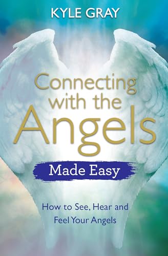 Beispielbild fr Connecting with the Angels Made Easy: How to See, Hear and Feel Your Angels zum Verkauf von Zoom Books Company