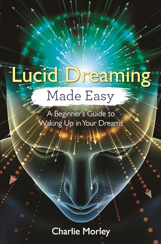 9781788172523: Lucid Dreaming Made Easy: A Beginner's Guide to Waking Up in Your Dreams