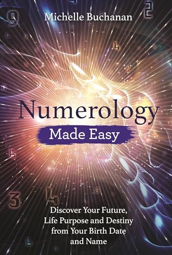 Beispielbild fr Numerology Made Easy: Discover Your Future, Life Purpose and Destiny from Your Birth Date and Name zum Verkauf von HPB-Diamond