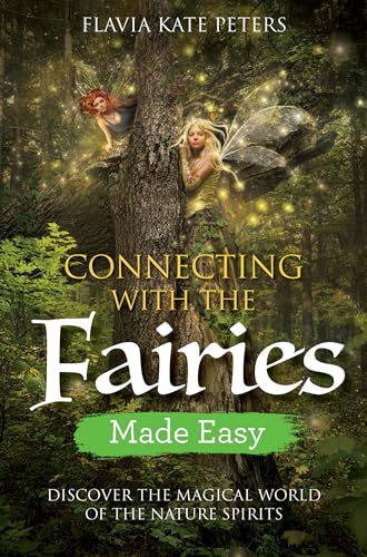 Stock image for Connecting with the Fairies Made Easy: Discover the Magical World of the Nature Spirits for sale by ZBK Books