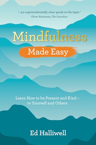 Beispielbild fr Mindfulness Made Easy: Learn How to Be Present and Kind - to Yourself and Others zum Verkauf von Books From California