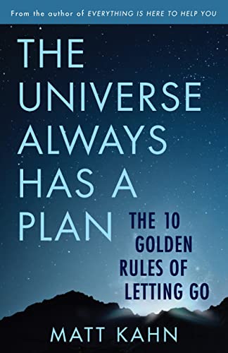 Beispielbild fr The Universe Always Has a Plan: The 10 Golden Rules of Letting Go zum Verkauf von Monster Bookshop