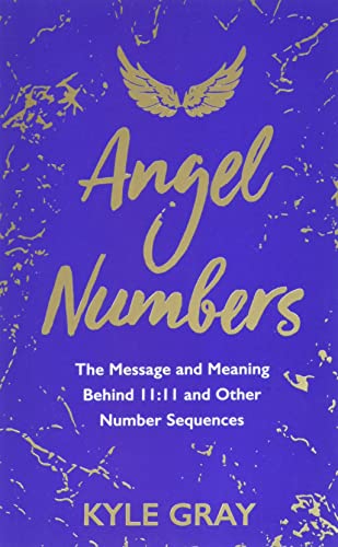 Beispielbild fr Angel Numbers: The Message and Meaning Behind 11:11 and Other Number Sequences zum Verkauf von Goodwill Books