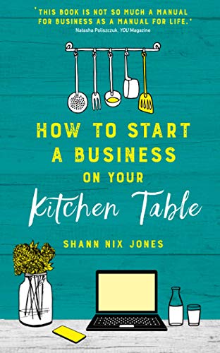 Beispielbild fr How to Start a Business on Your Kitchen Table zum Verkauf von WorldofBooks