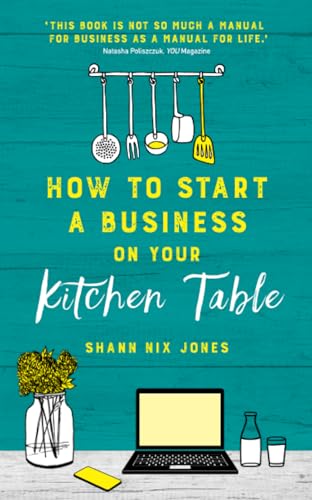 9781788173780: How to Start a Business on Your Kitchen Table