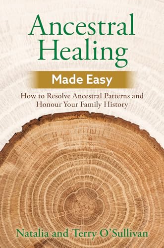 Imagen de archivo de Ancestral Healing Made Easy: How to Resolve Ancestral Patterns and Honour Your Family History a la venta por WorldofBooks