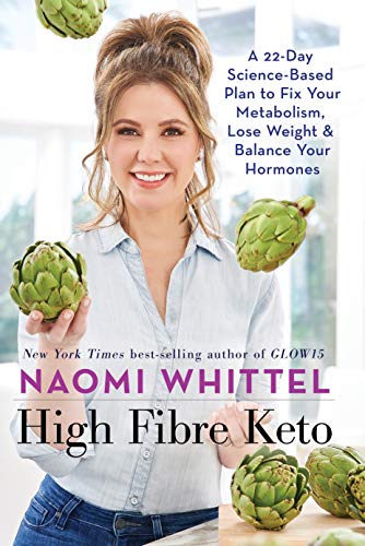 Stock image for High Fibre Keto: A 22-Day Science-Based Plan to Fix Your Metabolism, Lose Weight and Balance Your Hormones for sale by Greener Books