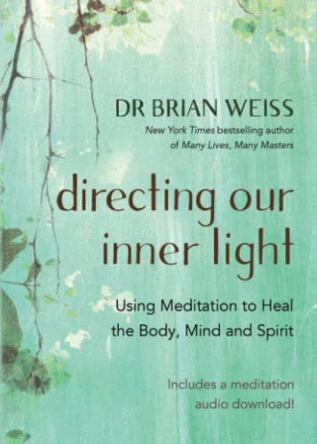 9781788175050: Directing Our Inner Light: Using Meditation to Heal the Body, Mind, and Spirit
