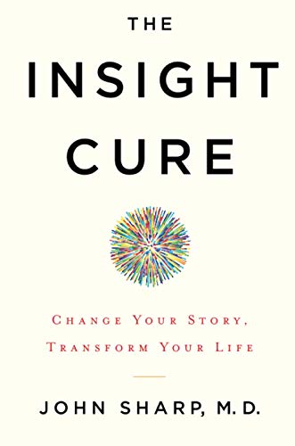 Imagen de archivo de The Insight Cure: Change Your Story, Transform Your Life a la venta por WorldofBooks