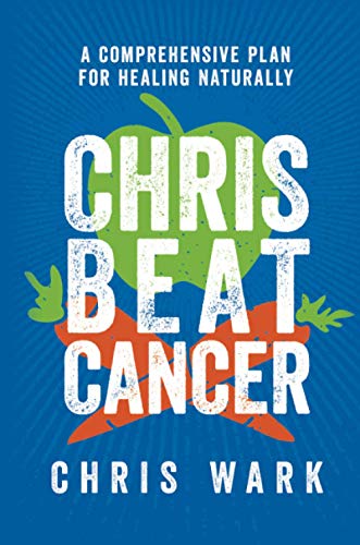 Stock image for Chris Beat Cancer: A Comprehensive Plan for Healing Naturally for sale by AwesomeBooks