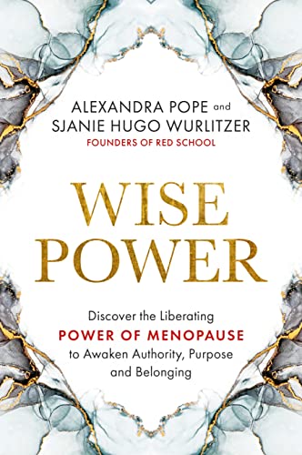 Imagen de archivo de Wise Power: Discover the Liberating Power of Menopause to Awaken Authority, Purpose and Belonging a la venta por WorldofBooks