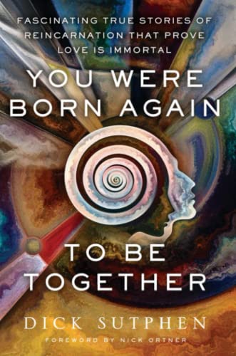 Stock image for You Were Born Again to Be Together: Fascinating True Stories of Reincarnation That Prove Love Is Immortal for sale by Reuseabook