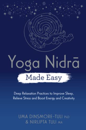 Stock image for Yoga Nidra Made Easy : Deep Relaxation Practices to Improve Sleep, Relieve Stress and Boost Energy and Creativity for sale by Better World Books