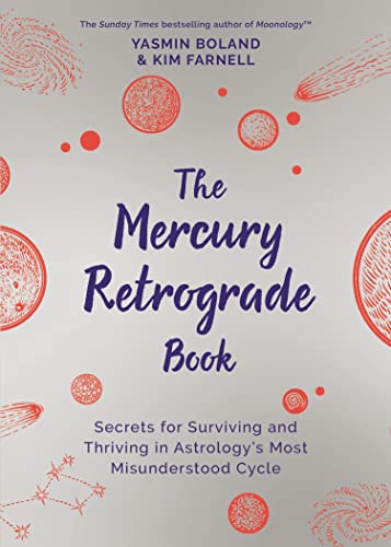 Imagen de archivo de The Mercury Retrograde Book: Secrets for Surviving and Thriving in Astrology  s Most Misunderstood Cycle a la venta por AwesomeBooks