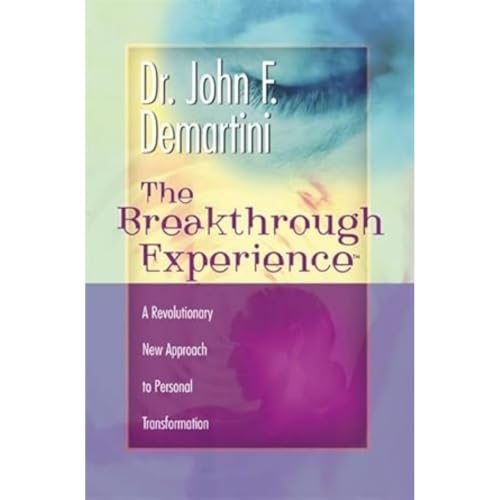 Stock image for The Breakthrough Experience: A Revolutionary New Approach to Personal Transformation for sale by AwesomeBooks