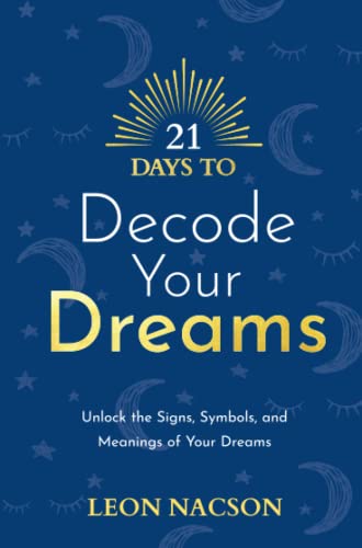 Stock image for 21 Days to Decode Your Dreams: Unlock the Signs, Symbols, and Meanings of Your Dreams (21 Days series) for sale by AwesomeBooks