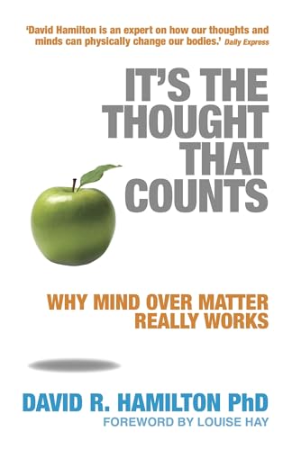 Imagen de archivo de It's The Thought That Counts: Why Mind Over Matter Really Works a la venta por THE SAINT BOOKSTORE