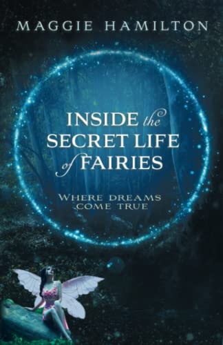 9781788179911: Inside the Secret Life of Fairies: Where Dreams Come True