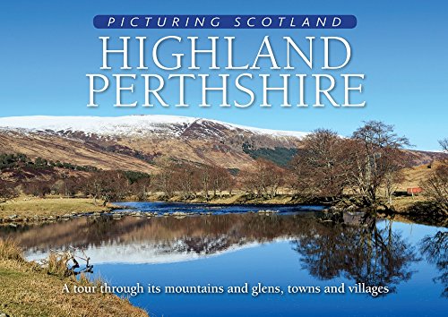 Beispielbild fr Highland Perthshire: Picturing Scotland: A tour through its mountains and glens, towns and villages zum Verkauf von WorldofBooks