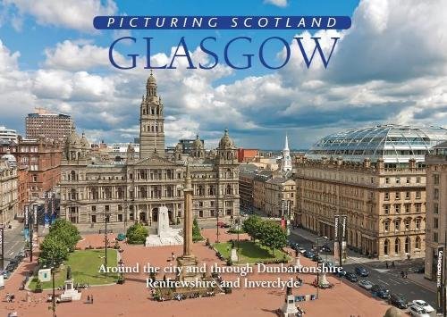 Beispielbild fr Glasgow: Picturing Scotland: Around the city and through Dumbartonshire, Renfrewshire & Inverclyde zum Verkauf von WorldofBooks