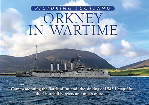 Beispielbild fr Orkney in Wartime: Picturing Scotland: Commemorating the Battle of Jultand, the sinking of HMS Hampshire, the Churchill Barriers and much more. zum Verkauf von WorldofBooks