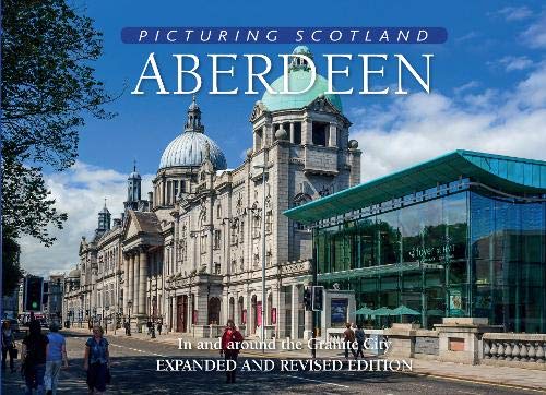Beispielbild fr Aberdeen: Picturing Scotland: In and around the Granite City zum Verkauf von WorldofBooks