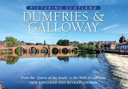 Beispielbild fr Dumfries & Galloway: Picturing Scotland: From the 'Queen of the South' to the Mull of Galloway zum Verkauf von WorldofBooks