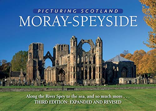 Beispielbild fr Moray - Speyside: Picturing Scotland: Along the River Spey to the sea, and so much more. zum Verkauf von WorldofBooks