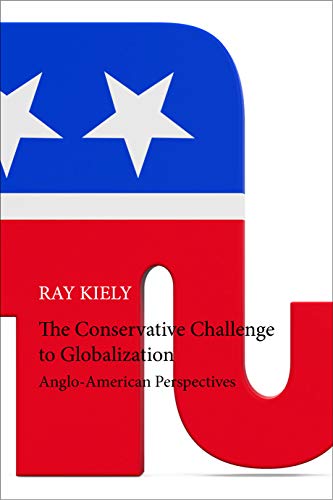 9781788210966: The Conservative Challenge to Globalization: Anglo-American Perspectives